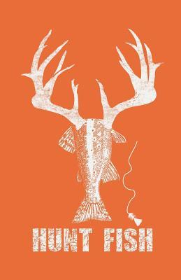 Full Download Hunt Fish Hunting Fishing Outdoor Blank Ruled Journal Notebook - Kirk Blaske | ePub