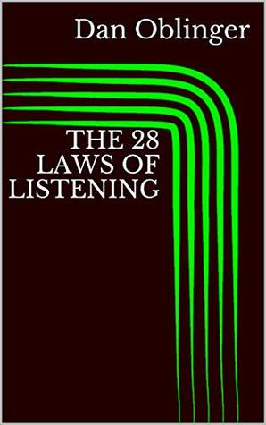 Full Download The 28 Laws of Listening: Best Practices for the Master Listener - Dan Oblinger file in ePub