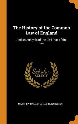 Download The History of the Common Law of England: And an Analysis of the Civil Part of the Law - Matthew Hale file in PDF