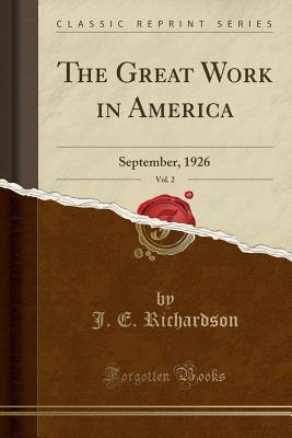 Download The Great Work in America, Vol. 2: September, 1926 (Classic Reprint) - J E Richardson | ePub