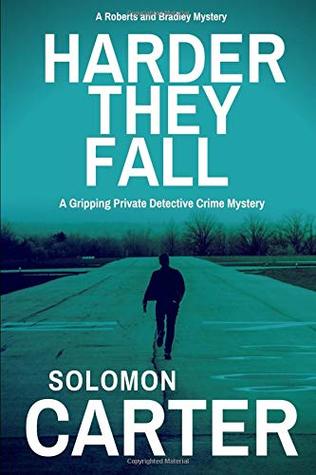 Full Download Harder They Fall: A Gripping Private Detective Crime Mystery (Harder They Fall Private Investigator Crime Series) - Solomon Carter file in ePub