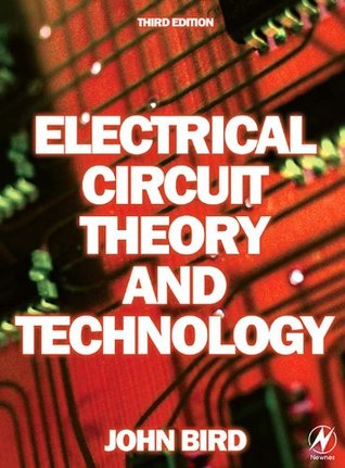 Read Online Electrical Circuit Theory and Technology (Electrical Circuit Theory and Technology S) - John O. Bird | PDF