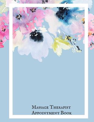 Full Download Massage Therapist Appointment Book: Therapist Appointment Planner Notebook Schedule Log Book Organizer Undated Daily Record Journal for Business, Organization & Therapist -  file in ePub