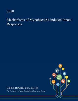 Read Mechanisms of Mycobacteria-Induced Innate Responses - Chi-Ho Howard Yim | ePub