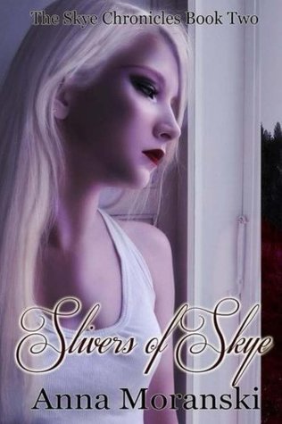 Download Slivers of Skye (The Chronicles of Skye) (Volume 2) - Anna Moranski | ePub