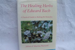 Read Healing Herbs of Edward Bach: Illustrated Guide to the Flower Remedies - Julian Barnard file in PDF