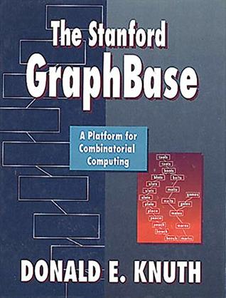 Full Download The Stanford GraphBase: A Platform for Combinatorial Computing - Donald E. Knuth | PDF