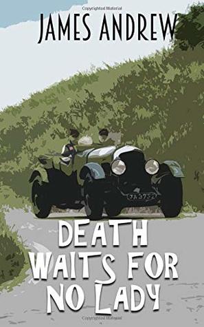 Full Download Death Waits for No Lady: a historical murder mystery set in Yorkshire (Book 2) - James Andrew file in ePub