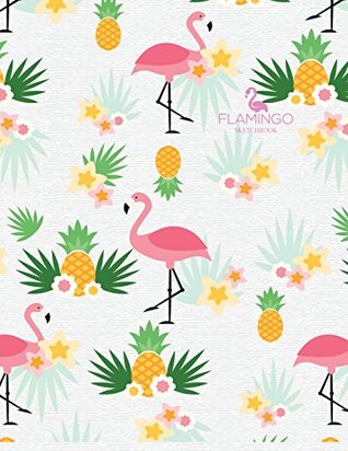Read Sketch book: Flamingo cover (8.5 x 11) inches 110 pages, Blank Unlined Paper for Sketching, Drawing , Whiting , Journaling & Doodling (Flamingo sketchbook,) (Volume 1) - BeeBee c | ePub