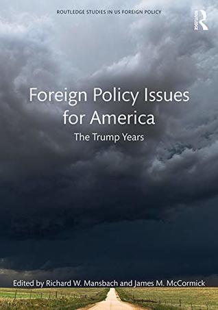 Read Foreign Policy Issues for America: The Trump Years (Routledge Studies in US Foreign Policy) - Richard W. Mansbach file in ePub