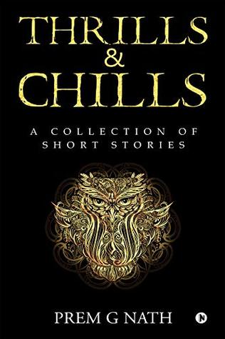 Download Thrills & Chills : A Collection of Short Stories - Prem G Nath | PDF