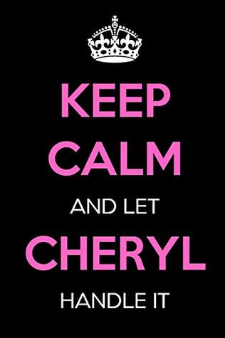 Download Keep Calm and Let Cheryl Handle It: Keep Calm Name Journal Notebooks as Birthday, Anniversary, Christmas, Graduation Gifts for Girls and Women -  | ePub