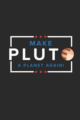 Read Online Make Pluto a Planet Again: Blank Lined Notebook (6 X 9 - 120 Pages) Simple Notebook Design for Gift / Daily Journals - Astronomy Publishing | PDF