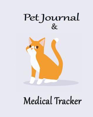 Download Pet Journal & Medical Tracker: A Pretty Orange Kitty Journal and Medical Diary for Cat Lovers - Angelica Ocean | PDF