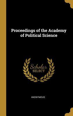 Download Proceedings of the Academy of Political Science - Anonymous | PDF