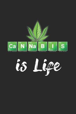Full Download Cannabis Is Life: Cannabis/Medical Marijuana Inspired Notebook, Gifts for Stoners - Stonerville Books | PDF