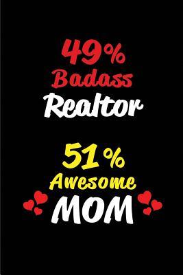 Download 49% Badass Realtor 51% Awesome Mom: Blank Lined 6x9 Keepsake Journal/Notebooks for Mothers Day Birthday, Anniversary, Christmas, Thanksgiving, Holiday or Any Occasional Gifts for Mothers Who Are Realtors - Big Dreams Publishing file in ePub