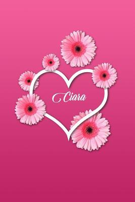 Full Download Ciara: Matte Softcover Paperback, 6 X 9 Inch Personalized Notebook Journal with 120 Blank Lined Pages Gift for Girls Teens Women -  | ePub
