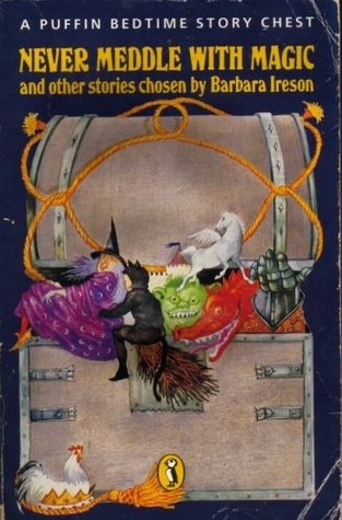 Read Never Meddle with Magic: A Puffin Bedtime Story Chest: Never Meddle with Magic v. 1 (Puffin Books) - Eugenie Summerfield | PDF