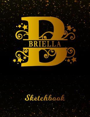 Read Briella Sketchbook: Letter B Personalized First Name Personal Drawing Sketch Book for Artists & Illustrators Black Gold Space Glitteryy Effect Cover Scrapbook Notepad & Art Workbook Create & Learn to Draw -  file in PDF