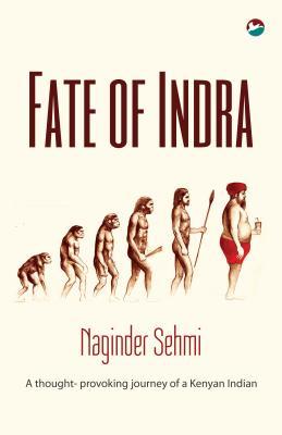 Download Fate of Indra: A Thought-Provoking Journey of a Kenyan Indian - Naginder Sehmi file in PDF