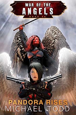Read Online Pandora Rises: A Supernatural Action Adventure Opera (War Of The Angels Book 8) - Michael Todd file in ePub
