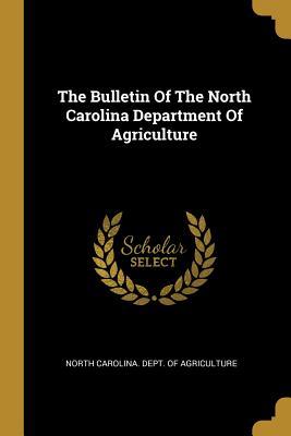 Download The Bulletin of the North Carolina Department of Agriculture - North Carolina Department of Agriculture | ePub
