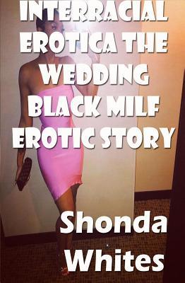 Read Online Interracial Erotica the Wedding Black Milf Erotic Story - Shonda Whites file in ePub