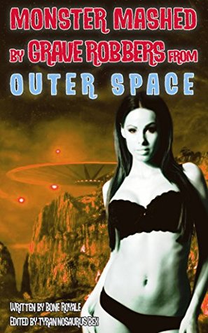 Read Online Monster Mashed by Grave Robbers from Outer Space - Bone Royale | ePub