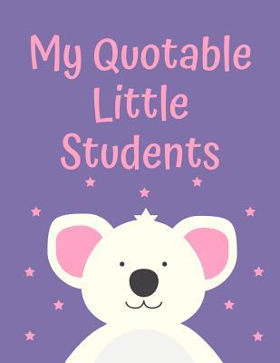 Read Online My Quotable Little Students: A Teacher Journal to Record and Collect Kids Unforgettable Sayings - Cute, Funny and Hilarious Classroom Stories Bear Theme - Light Feather Journals | ePub