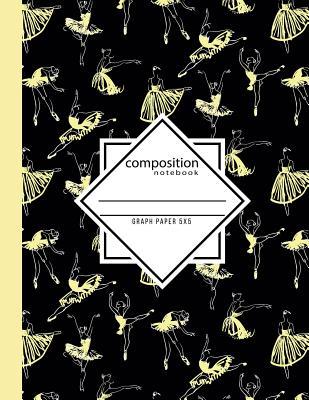 Full Download Composition Notebook Graph Paper 5x5: Dance Ballet Black & Yellow Writing Notebook in Dance Poses for Dance Class (8.5 x11 in & 110 Pages) - In Motion Paper Press | ePub