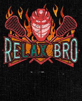 Download ReLAX Bro: Lacrosse Notebook 7.5x9.5 150 wide ruled pages - Kanig Designs | PDF