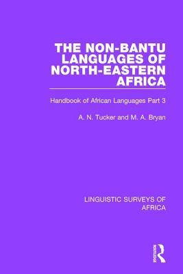 Read The Non-Bantu Languages of North-Eastern Africa: Handbook of African Languages Part 3 - A N Tucker file in ePub