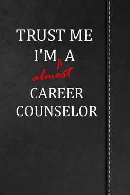 Read Online Trust Me I'm almost a Career Counselor: Comprehensive Garden Notebook with Garden Record Diary, Garden Plan Worksheet, Monthly or Seasonal Planting Planner, Expenses, Chore List, Highlights Simulated Leather -  file in PDF