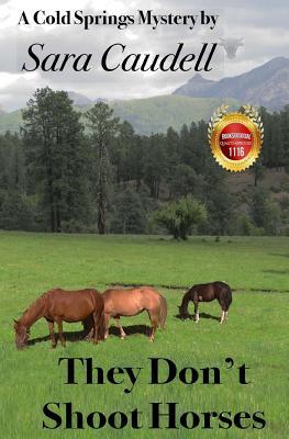 Full Download They Don't Shoot Horses: Cold Springs Mystery - Sara Caudell file in ePub