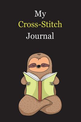 Full Download My Cross-Stitch Journal: With A Cute Sloth Reading, Blank Lined Notebook Journal Gift Idea With Black Background Cover - Exwp Press | PDF
