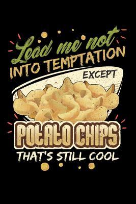 Full Download Lead Me Not Into Temptation Except Potato Chips That's Still Cool: 100 page Recipe Journal 6 x 9 Food Lover journal to jot down your recipe ideas and cooking notes - Darren Food file in PDF