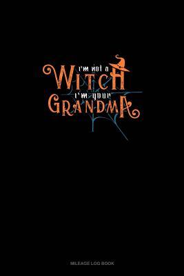 Read I'm Not a Witch I'm Your Grandma: Mileage Log Book -  | PDF