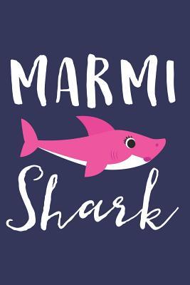 Read Marmi Shark: A Blank Lined Journal for Grandmas and Grandmothers Who Love to Write. Makes a Perfect Grandma Gift If They Go By This Cute Grandma Nickname. -  | ePub