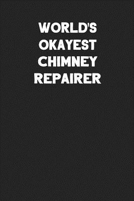 Read Online World's Okayest Chimney Repairer: Blank Lined Career Notebook Journal -  file in ePub