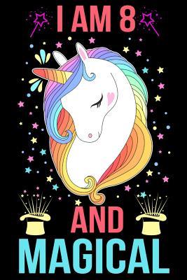 Read Online I am 8 And Magical: Happy Magical 8th Birthday Notebook & Sketchbook Journal for 8 Year old Girls and Boys, 100 Pages, 6x9 Unique B-day Diary, blank - Sky Journal Publishing file in PDF
