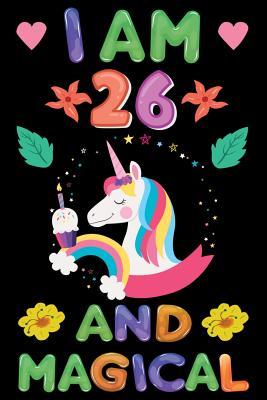 Full Download I am 26 And Magical: Happy Magical 26th Birthday Notebook & Sketchbook Journal for 26-Year-Old Girls and Boys, 100 Pages, 6x9 Unique B-day Diary for 26 years birthday gift -  | PDF