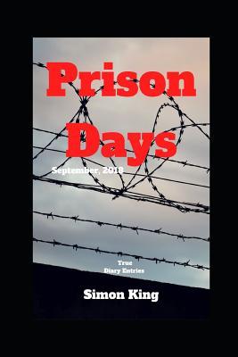 Download Prison Days: True Diary Entries by a Maximum Security Prison Officer, September, 2018 - Simon King file in ePub