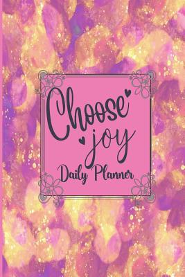 Full Download Choose Joy - Daily Planner: 6 Month Undated Daily Planner, Diary, Organizer - Productivity Appointment and Task Tracker For Women - Tick Tock Creations | ePub