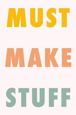 Read Must Make Stuff: Cute Graph and Lined Paper Notebook for Drafting, Designing, and Notes -  | PDF