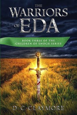 Full Download The Warriors of Eda: The Children of Enoch Series Book 3 - D C Claymore | ePub