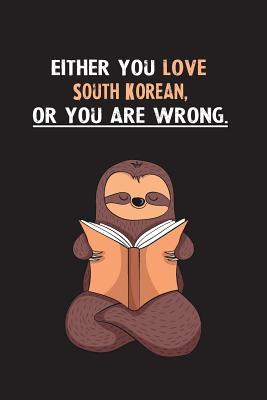 Download Either You Love South Korean, Or You Are Wrong.: Yearly Home Family Planner with Philoslothical Sloth Help -  | ePub