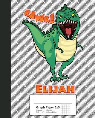 Read Graph Paper 5x5: ELIJAH Dinosaur Rawr T-Rex Notebook -  file in ePub