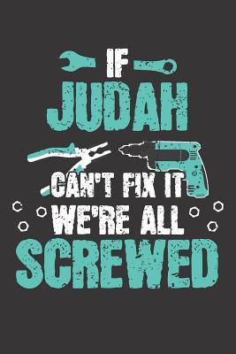 Read Online If JUDAH Can't Fix It: Blank Personalized & Customized Name Dotted Notebook Journal for Men. Funny Craft, Handiwork, DIY Accessories Item for Craftsmen, Artisans. Craftspeople Construction Worker & Handyman Dad Birthday & Christmas Gift for Men. -  file in ePub