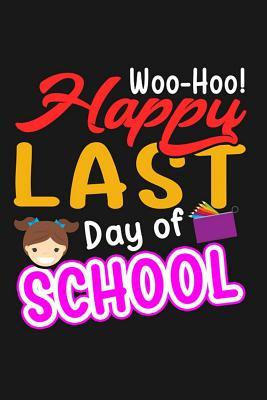 Download woo-hoo! Last Day Of School: Funny Principal Notebook, School Memory Keepsake Book, Last Day Of Teaching, Journal For Retirement, For School Superintendents - Sun Moon Publishing file in PDF